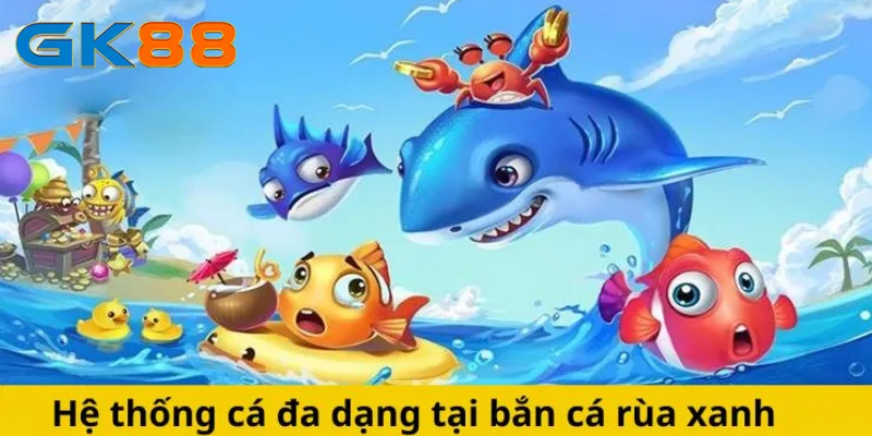 Bắn cá rùa xanh có những gì?