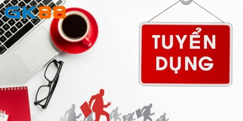 Tìm hiểu kỳ tuyển dụng GK88 có ý nghĩa là gì