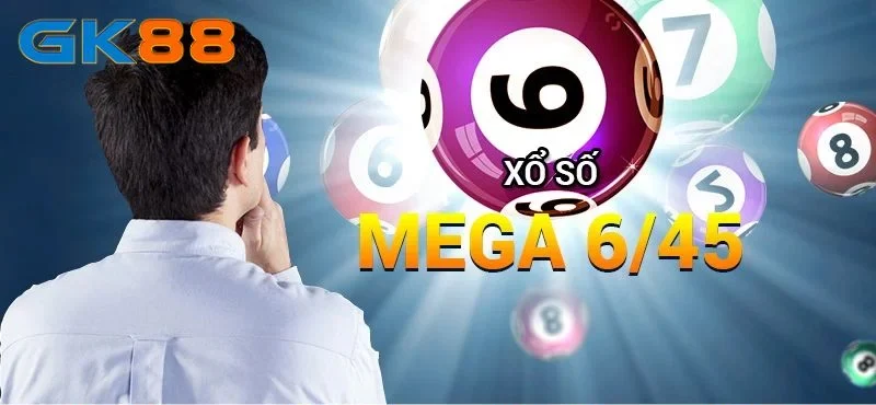 Xổ Số Mega 6/45 Và Cách Chơi Chi Tiết Dành Từ Nhà Cái GK88