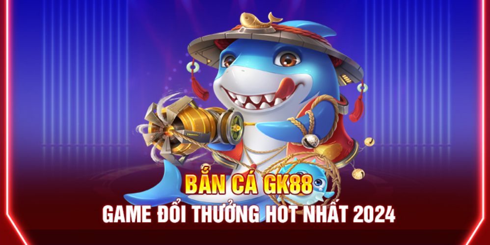 Giới thiệu tựa game bắn cá GK88 là như thế nào?